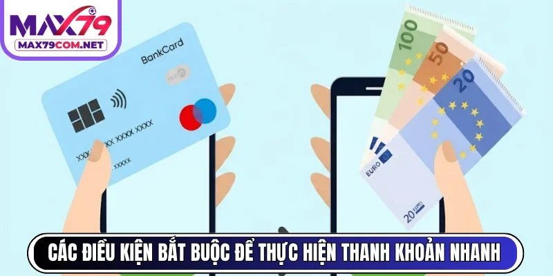 Các điều kiện bắt buộc để thực hiện thanh khoản nhanh