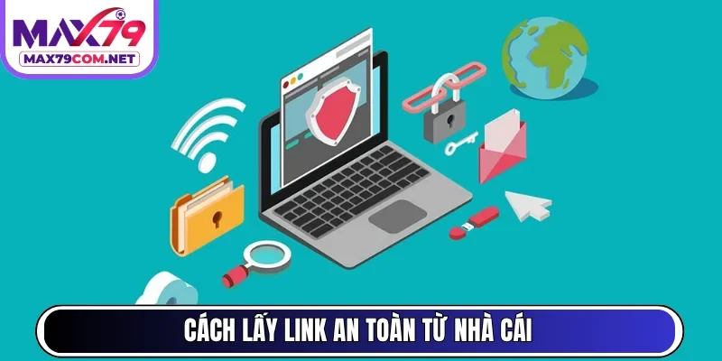 Cách lấy link an toàn từ nhà cái