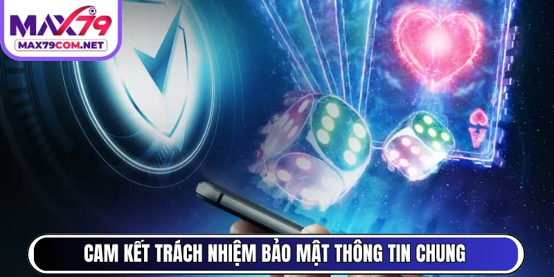 Cam kết trách nhiệm bảo mật thông tin chung