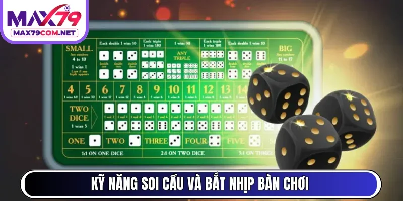 Kỹ năng soi cầu và bắt nhịp bàn chơi 